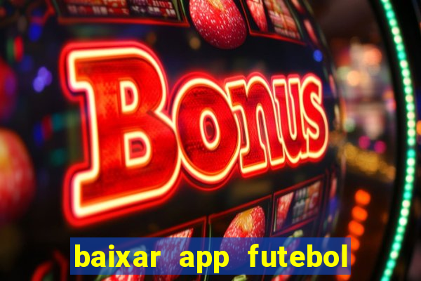 baixar app futebol da hora 3.7